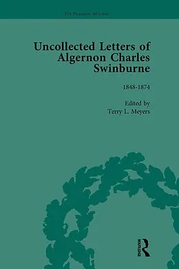 E-Book (pdf) The Uncollected Letters of Algernon Charles Swinburne Vol 1 von Terry L Meyers