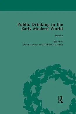 E-Book (pdf) Public Drinking in the Early Modern World Vol 4 von Thomas E Brennan, B Ann Tlusty, Beat Kumin