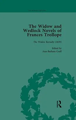 E-Book (pdf) The Widow and Wedlock Novels of Frances Trollope Vol 1 von Brenda Ayres, Ann-Barbara Graff, Abigail Burnham Bloom