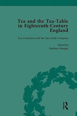 E-Book (pdf) Tea and the Tea-Table in Eighteenth-Century England Vol 3 von Markman Ellis, Richard Coulton, Ben Dew