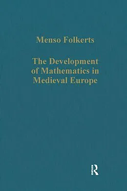 E-Book (pdf) The Development of Mathematics in Medieval Europe von Menso Folkerts