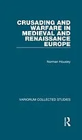 E-Book (pdf) Crusading and Warfare in Medieval and Renaissance Europe von Norman Housley