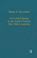 E-Book (pdf) Law and Liturgy in the Latin Church, 5th-12th Centuries von Roger E. Reynolds
