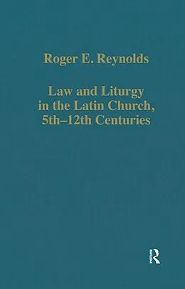 E-Book (pdf) Law and Liturgy in the Latin Church, 5th-12th Centuries von Roger E. Reynolds