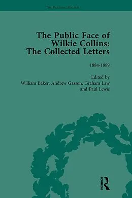 E-Book (pdf) The Public Face of Wilkie Collins Vol 4 von Andrew Gasson, Graham Law, William Baker