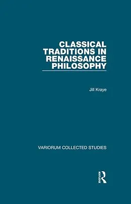 E-Book (pdf) Classical Traditions in Renaissance Philosophy von Jill Kraye