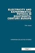 E-Book (pdf) Electricity and Experimental Physics in Eighteenth-Century Europe von R. W. Home