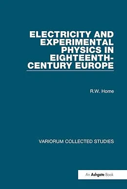 E-Book (pdf) Electricity and Experimental Physics in Eighteenth-Century Europe von R. W. Home