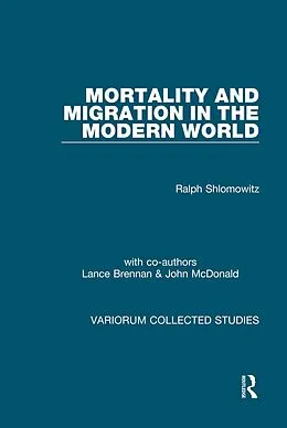 E-Book (pdf) Mortality and Migration in the Modern World von Ralph Shlomowitz