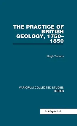 E-Book (pdf) The Practice of British Geology, 1750-1850 von Hugh Torrens