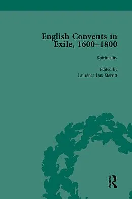 PDF English Convents in Exile, 1600-1800, Part I, vol 2 von Caroline Bowden, Laurence Lux-Sterritt, Nicky Hallett