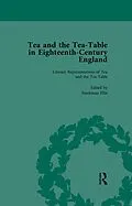 E-Book (pdf) Tea and the Tea-Table in Eighteenth-Century England Vol 1 von Markman Ellis, Richard Coulton, Ben Dew
