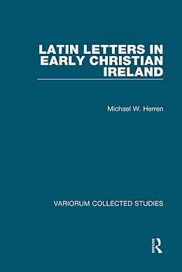 E-Book (pdf) Latin Letters in Early Christian Ireland von Michael W. Herren