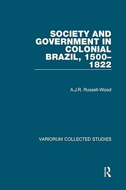 E-Book (pdf) Society and Government in Colonial Brazil, 1500-1822 von A. J. R. Russell-Wood