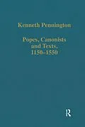E-Book (epub) Popes, Canonists and Texts, 1150-1550 von Kenneth Pennington