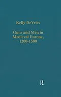E-Book (epub) Guns and Men in Medieval Europe, 1200-1500 von Kelly Devries