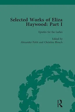 E-Book (epub) Selected Works of Eliza Haywood, Part I Vol 2 von Alex Pettit, Patrick Spedding, Margo Collins