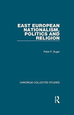 E-Book (epub) East European Nationalism, Politics and Religion von Peter F. Sugar