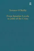 E-Book (epub) From Ignatius Loyola to John of the Cross von Terence O'Reilly