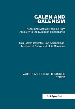 E-Book (epub) Galen and Galenism von Luis García-Ballester, Jon Arrizabalaga, Montserrat Cabré