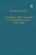 E-Book (epub) Commerce and Conquest in the Mediterranean, 1100-1500 von David Abulafia
