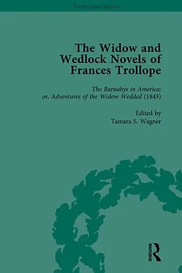 E-Book (epub) The Widow and Wedlock Novels of Frances Trollope Vol 3 von Brenda Ayres, Ann-Barbara Graff, Abigail Burnham Bloom