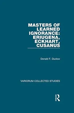 ePUB Masters of Learned Ignorance: Eriugena, Eckhart, Cusanus von Donald F. Duclow