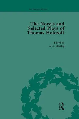 E-Book (epub) The Novels and Selected Plays of Thomas Holcroft Vol 4 von Wil Verhoeven, Philip Cox, Rick Incorvati