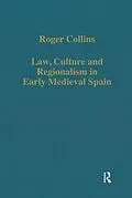 E-Book (epub) Law, Culture and Regionalism in Early Medieval Spain von Roger Collins