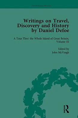 E-Book (epub) Writings on Travel, Discovery and History by Daniel Defoe, Part I Vol 3 von W R Owens, P N Furbank, D W Hayton