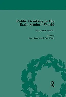 E-Book (epub) Public Drinking in the Early Modern World Vol 2 von Thomas E Brennan, B Ann Tlusty, Beat Kumin