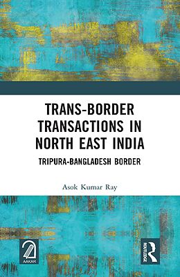 eBook (epub) Trans-Border Transactions in North East India de Asok Kumar Ray