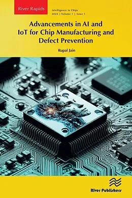 E-Book (epub) Advancements in AI and IoT for Chip Manufacturing and Defect Prevention von Rupal Jain