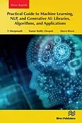 E-Book (epub) Practical Guide to Machine Learning, NLP, and Generative AI: Libraries, Algorithms, and Applications von T. Mariprasath, Kumar Reddy Cheepati, Marco Rivera