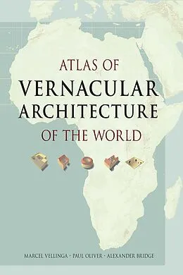 E-Book (epub) Atlas of Vernacular Architecture of the World von Marcel Vellinga, Paul Oliver, Alexander Bridge
