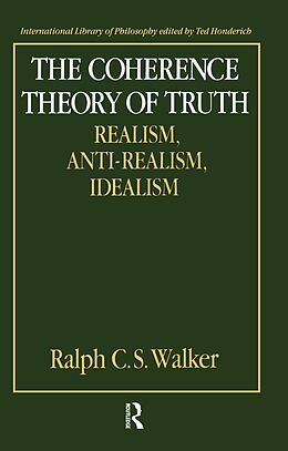 eBook (epub) The Coherence Theory of Truth de Ralph C. S. Walker