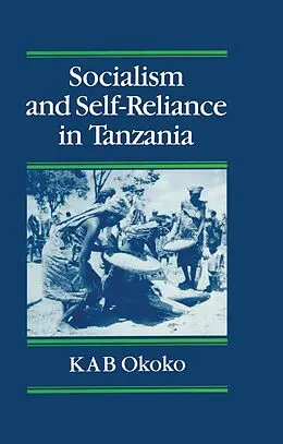 E-Book (epub) Socialist and Self-Reliance In Tanzania von Kimse A. B. Okoko