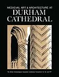 E-Book (epub) Medieval Art and Architecture at Durham Cathedral von Nicola Coldstream, Peter Draper