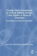 PDF Foreign Direct Investment in Central Eastern Europe: Case Studies of Firms in Transition von Saul Estrin, Xavier Richet, Josef C Brada