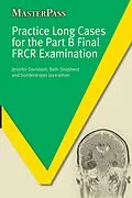 PDF Practice Long Cases for the Part B Final FRCR Examination von Jennifer Davidson, Beth Shepherd, Sunderarajan Jayaraman