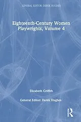 E-Book (pdf) Eighteenth-Century Women Playwrights, vol 4 von Derek Hughes