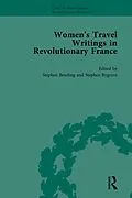E-Book (pdf) Women's Travel Writings in Revolutionary France, Part II vol 6 von Stephen Bending, Stephen Bygrave