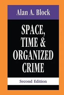 E-Book (pdf) Space, Time, and Organized Crime von Alan A. Block