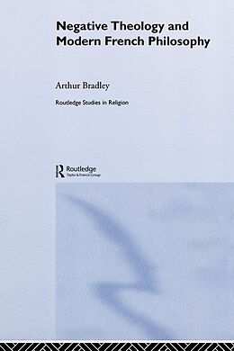 eBook (epub) Negative Theology and Modern French Philosophy de Arthur Bradley