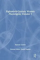 E-Book (pdf) Eighteenth-Century Women Playwrights, vol 5 von Derek Hughes