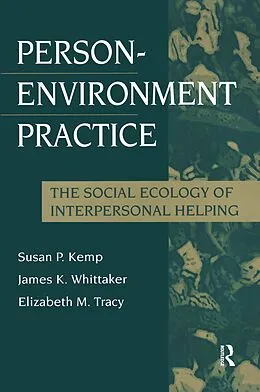 E-Book (pdf) Person-Environment Practice von Susan P Kemp, James K. Whittaker, Elizabeth M. Tracy