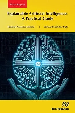 E-Book (epub) Explainable Artificial Intelligence: A Practical Guide von Parikshit Narendra Mahalle, Yashwant Sudhakar Ingle