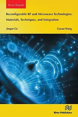 E-Book (epub) Reconfigurable RF and Microwave Technologies: Materials, Techniques, and Integration von Jinqun Ge, Guoan Wang