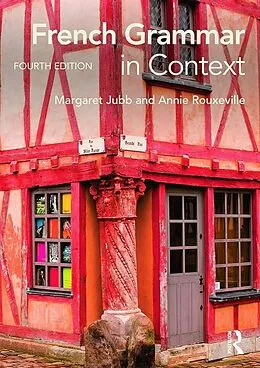 E-Book (pdf) French Grammar in Context von Margaret Jubb, Annie Rouxeville, Michaël Abecassis