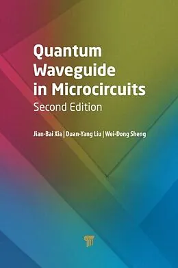 E-Book (pdf) Quantum Waveguide in Microcircuits (Second Edition) von Jian-Bai Xia, Duan-Yang Liu, Wei-Dong Sheng